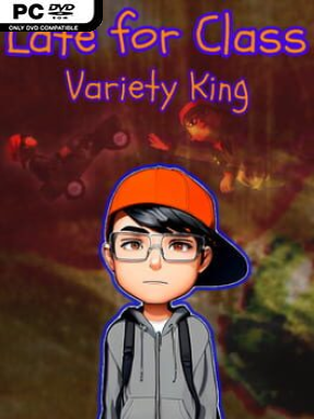 Late for Class: Variety King (v17)