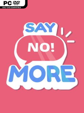 Say No! More