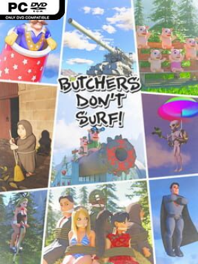 Butchers Don’t Surf!