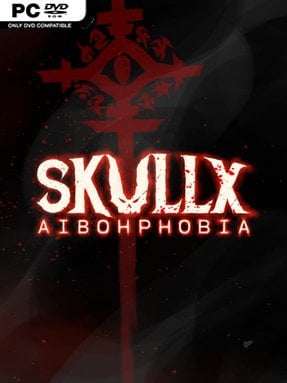 SkullX: Aibohphobia