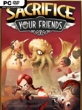 Sacrifice Your Friends