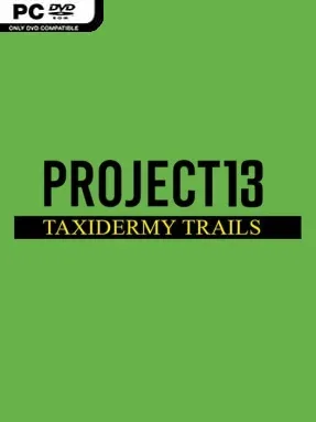 Project 13: Taxidermy Trails