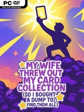 My Wife Threw Out My Card Collection (So I Bought a Dump to Find Them All) Free Download