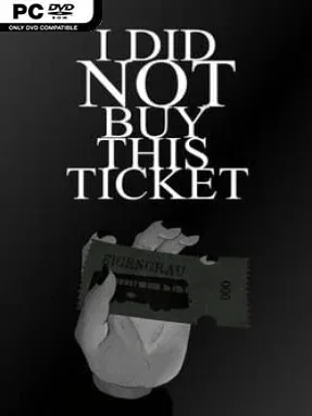 I Did Not Buy This Ticket