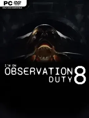 I’m on Observation Duty 8
