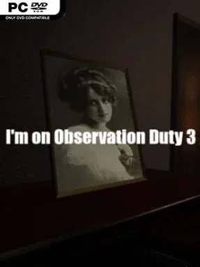 I’m On Observation Duty 3