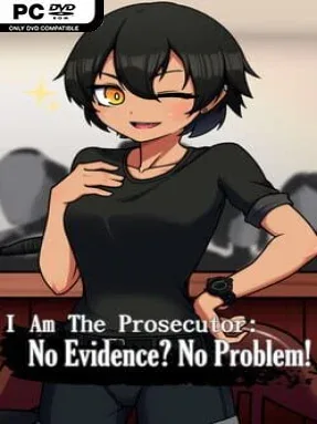 I am the Prosecutor: No Evidence? No Problem! Cover Art