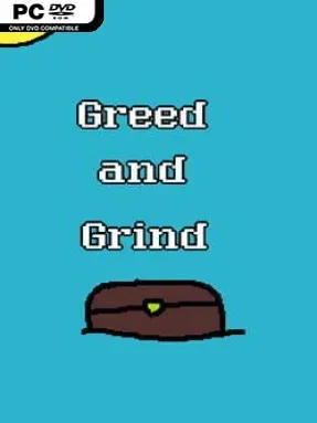Greed and Grind