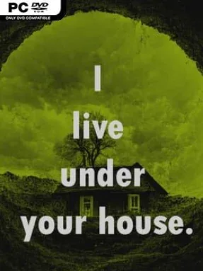 I Live Under Your House. (Incl. DLC) Cover Art