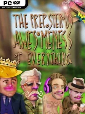 The Preposterous Awesomeness of Everything