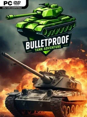 Bulletproof Tank Adventure