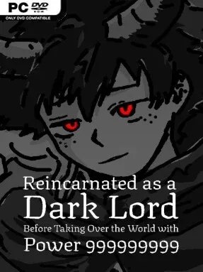 Reincarnated as a Dark Lord Before Taking Over the World with Power 999999999