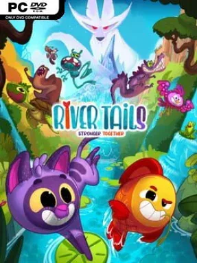 River Tails: Stronger Together