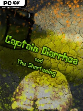 Captain Diarrhea and the Shartening