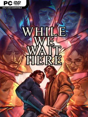While We Wait Here