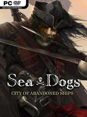 Sea Dogs: City of Abandoned Ships