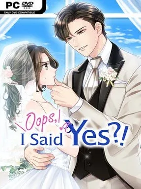 Oops, I Said Yes?!