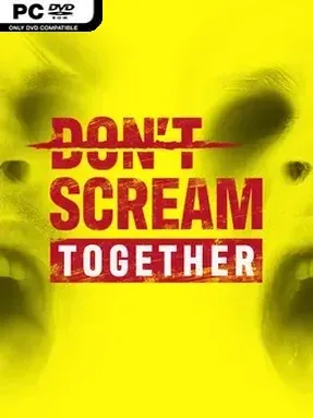 DON’T SCREAM TOGETHER
