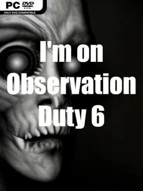 I’m On Observation Duty 6