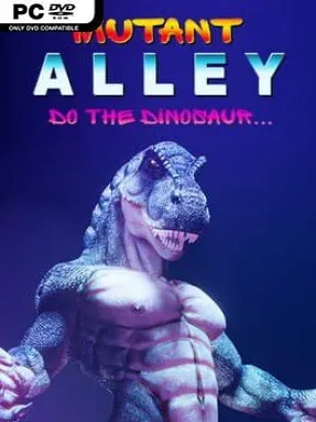 Mutant Alley: Do The Dinosaur