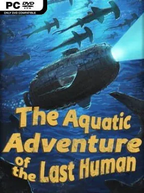 The Aquatic Adventure Of The Last Human