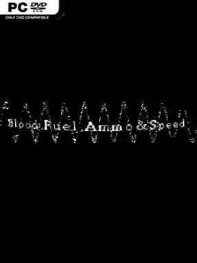 Blood, Fuel, Ammo & Speed