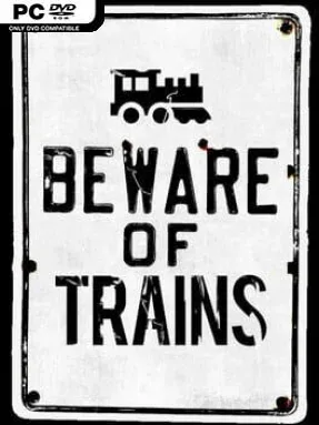 Beware of Trains