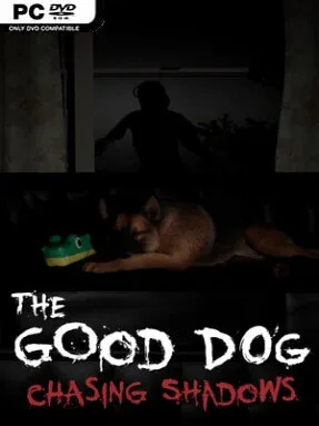 The Good Dog: Chasing Shadows