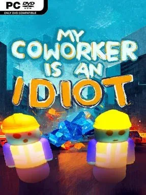 My Coworker Is An Idiot