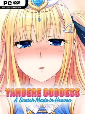 Yandere Goddess: A Snatch Made In Heaven (Uncensored)