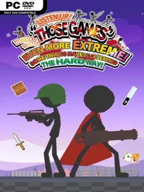 LISTEN UP! WE TRIED TO MAKE “THOSE GAMES” EVEN MORE EXTREME! SOME THINGS HAVE TO BE LEARNED THE HARD WAY!