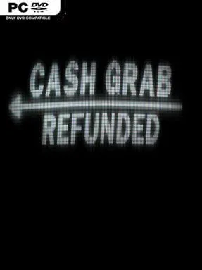 Cashgrab: Refunded
