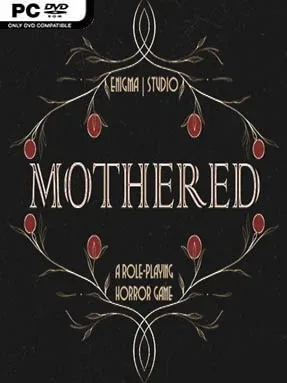 MOTHERED – A ROLE-PLAYING HORROR GAME