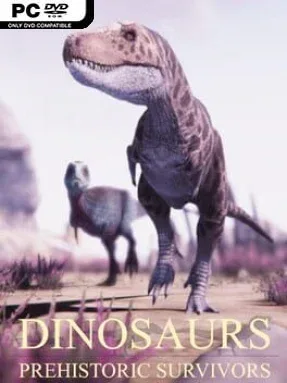 Dinosaurs Prehistoric Survivors