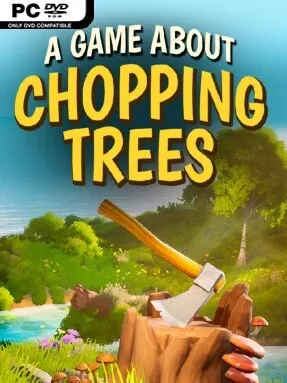 A Game About Chopping Trees