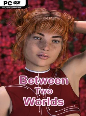 Between Two Worlds (Ch. 1-10 & Uncensored)