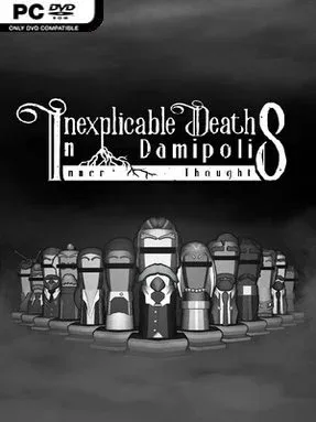 Inexplicable Deaths In Damipolis: Inner Thoughts
