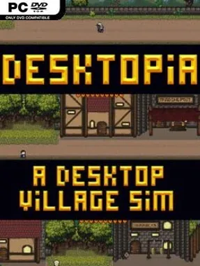 Desktopia: A Desktop Village Simulator