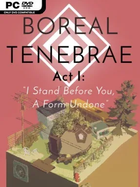 Boreal Tenebrae Act I: “I Stand Before You, A Form Undone”