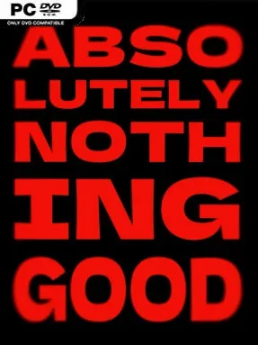 ABSOLUTELY NOTHING GOOD Cover Art