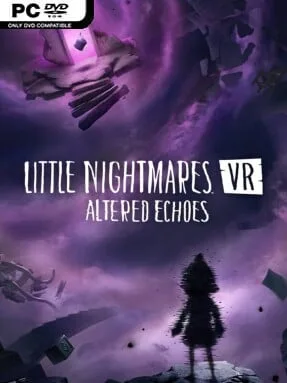 Little Nightmares VR: Altered Echoes