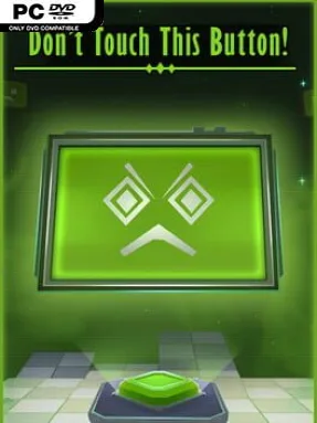 Don’t Touch This Button!