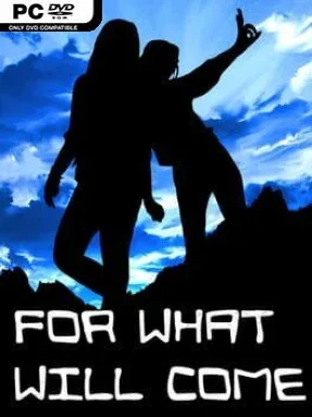 For What Will Come Free Download