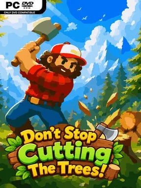 Don’t Stop Cutting The Trees! Cover Art