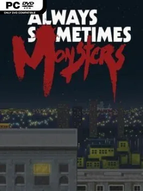 Always Sometimes Monsters (Incl. ALL DLC’s)